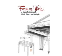 Form vs. Work: A Major Antinomy of Music Theory and Analysis
