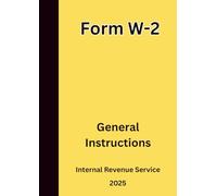 Form W-2: General Instructions 2025