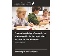 Formación del profesorado en el desarrollo de la capacidad lectora de los alumnos: Teoría y práctica