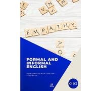 FORMAL AND INFORMAL ENGLISH C1-C2: 360 examples with tips for your exam. Volume I. (Serie de libros para aprobar la EOI)