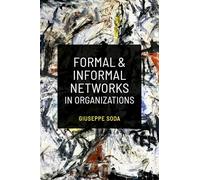 Formal and Informal Networks in Organizations (Social Network Mechanisms)