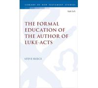 Formal Education of the Author of Luke-Acts, The (The Library of New Testament Studies)
