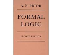Formal Logic by Arthur N. Prior (1962-08-01)