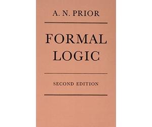 Formal Logic by Arthur N. Prior (1962-08-01)