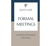 Formal Meetings: procedures and processes (Quick Guides - Professional Development)