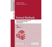 Formal Methods: 27th International Symposium, FM 2026, Tokyo, Japan, May 18-22, 2026, Proceedings, Part I (Lecture Notes in Computer Science, 16556)