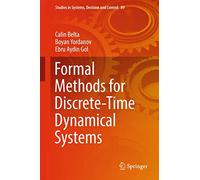 Formal Methods for Discrete-Time Dynamical Systems: 89 (Studies in Systems, Decision and Control, 89)