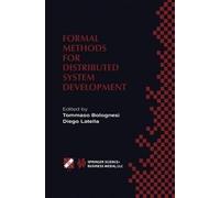 Formal Methods for Distributed System Development: FORTE / PSTV 2000 IFIP TC6 WG6.1 Joint International Conference on Formal Description Techniques ... and Protocol Specification, Testing and V