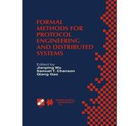 Formal Methods for Protocol Engineering and Distributed Systems: Forte XII / PSTV XIX'99
