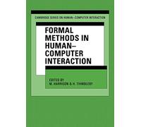 Formal Methods in Human-Computer Interaction: 2 (Cambridge Series on Human-Computer Interaction, Series Number 2)