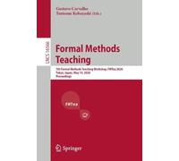 Formal Methods Teaching: 7th Formal Methods Teaching Workshop, FMTea 2026, Tokyo, Japan, May 19, 2026, Proceedings (Lecture Notes in Computer Science, 16566)