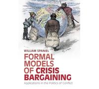 Formal Models of Crisis Bargaining: Applications in the Politics of Conflict