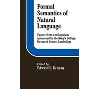 Formal Semantics of Natural Language: Papers from a Colloquium Sponsored by the King's College Research Centre, Cambridge