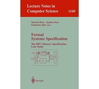 Formal Systems Specification: The RPC-Memory Specification Case Study: 1169 (Lecture Notes in Computer Science, 1169)