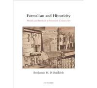 Formalism and Historicity - Models and Methods in Twentieth-Century Art (October Books)