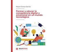 Formar y educar la competencia digital y emocional en un mundo tecnológico