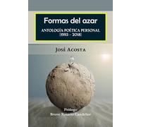 Formas del azar: Antología Poética Personal (1993 - 2018)