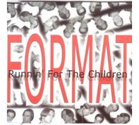 Format - Runnin' for the Children