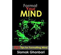 Format Your Mind: 701 tips for formatting the Mind
