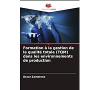Formation à la gestion de la qualité totale (TQM) dans les environnements de production