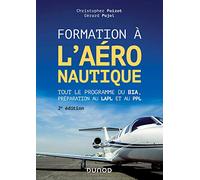 Formation à l'aéronautique - 2e éd.: Tout le programme du BIA, préparation au LAPL et au PPL