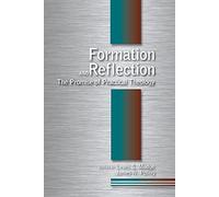Formation and Reflection: The Promise of Practical Theology