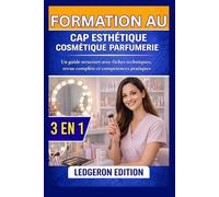 Formation au CAP Esthétique Cosmétique Parfumerie: Un guide structuré avec fiches techniques, revue complète et compétences pratiques