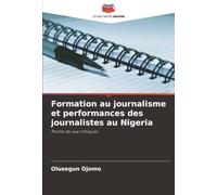 Formation au journalisme et performances des journalistes au Nigeria: Points de vue critiques