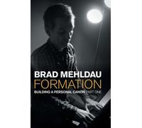 Formation Building a Personal Canon, Part 1 by Brad Mehldau (Hardback Book)