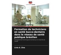 Formation de techniciens en santé bucco-dentaire dans le réseau de santé publique brésilien: Enseignement technique et entrée sur le marché du travail
