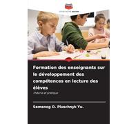 Formation des enseignants sur le développement des compétences en lecture des élèves: Théorie et pratique