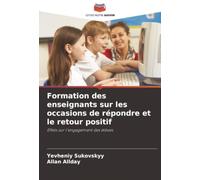 Formation des enseignants sur les occasions de répondre et le retour positif: Effets sur l'engagement des élèves