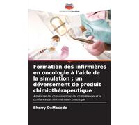 Formation des infirmières en oncologie à l'aide de la simulation: un déversement de produit chimiothérapeutique