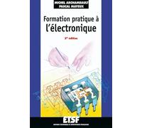 Formation pratique à l'électronique - 2e éd.