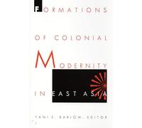 Formations of Colonial Modernity in East Asia (A positions book)