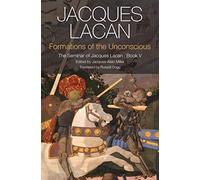 Formations of the Unconscious: The Seminar of Jacques Lacan, Book V