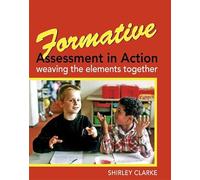 Formative Assessment in Action: weaving the elements together