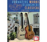 Formative Works for The Flamenco/Classical Guitar Tradition, Volumes 1 and 2