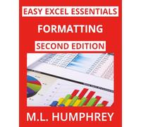Formatting: Second Edition: 5 (Easy Excel Essentials Second Editions)