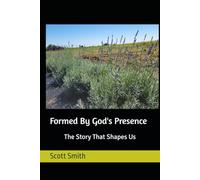 Formed By God's Presence: The Story That Shapes Us (Foundations in Christian Formation)