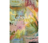 Formed by Truth: Devotions on Identity, Obedience, and Living from God's Presence