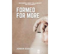Formed For More: Becoming Who You Already Are in Christ