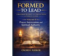 Formed to Lead: A Mentorship Blueprint for Christian Youth and Emerging Leaders