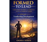 Formed to Lead: A Mentorship Blueprint for Christian Youth and Emerging Leaders