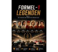 Formel-1-Legenden - Teil 1: Die Pioniere und Ikonen