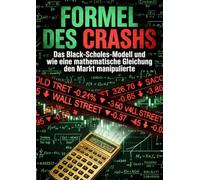 Formel des Crashs: Das Black-Scholes-Modell und wie eine mathematische Gleichung den Markt manipulierte