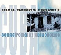 Formell, Juan Carlos - Songs from a Little Blue House