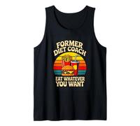 Former Diet Coach Eat Whatever You Want Funny Tank Top