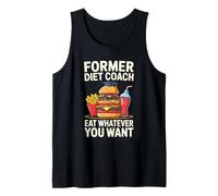 Former Diet Coach Eat Whatever You Want Funny Tank Top