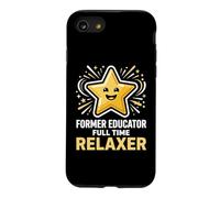 Former Educator Full Time Relaxer Retired Teacher Case for iPhone SE (2020) / 7/8